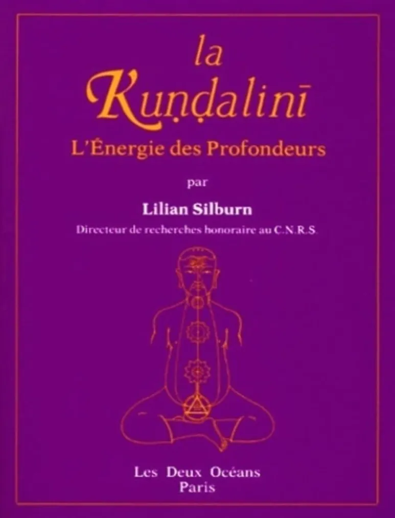 La Kuṇḍalinī ou l’énergie des profondeurs: Étude d’ensemble d’après les textes du Śivaïsme non dualiste du Kaśmir
