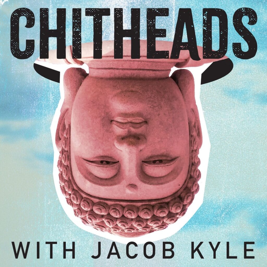 CHITHEADS with Jacob Kyle